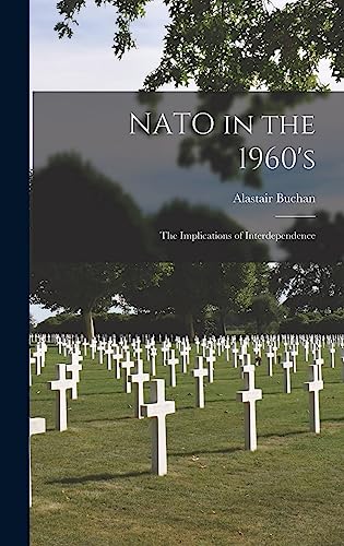 Stock image for NATO in the 1960's; the Implications of Interdependence for sale by THE SAINT BOOKSTORE