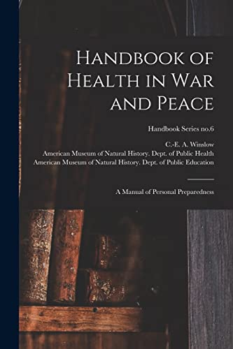 Immagine dell'editore per Handbook of Health in War and Peace : a Manual of Personal Preparedness; Handbook Series no.6 venduto da Chiron Media