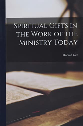 Stock image for Spiritual Gifts in the Work of the Ministry Today for sale by GreatBookPrices