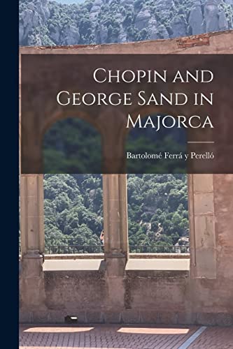 Imagen de archivo de Chopin and George Sand in Majorca a la venta por GreatBookPrices