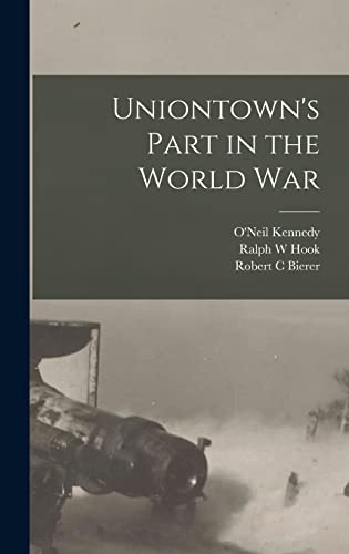 Stock image for Uniontown's Part in the World War for sale by Ria Christie Collections