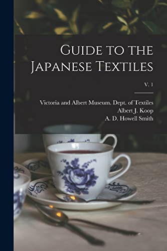 Stock image for Guide to the Japanese Textiles; v. 1 for sale by Chiron Media