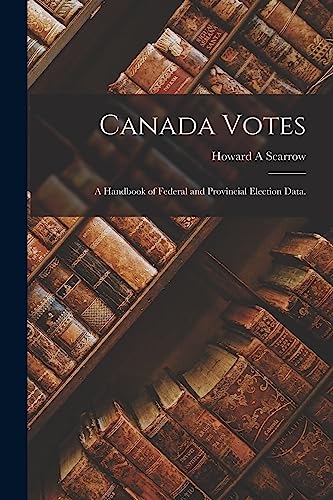 Stock image for Canada Votes: a Handbook of Federal and Provincial Election Data. for sale by Lucky's Textbooks