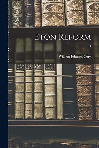 Beispielbild fr Eton Reform; I zum Verkauf von Lucky's Textbooks