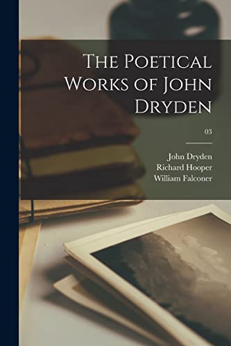 Imagen de archivo de The Poetical Works of John Dryden; 03 a la venta por Lucky's Textbooks