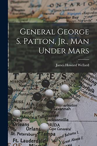 9781013738043: General George S. Patton, Jr., Man Under Mars