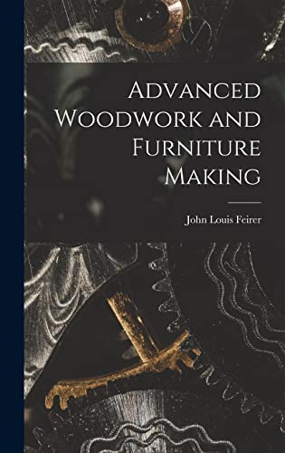 Stock image for Advanced Woodwork and Furniture Making for sale by GreatBookPrices