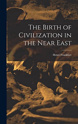 Beispielbild fr The Birth of Civilization in the Near East zum Verkauf von Better World Books