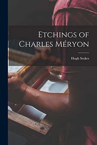 Imagen de archivo de Etchings of Charles Mryon a la venta por Lucky's Textbooks