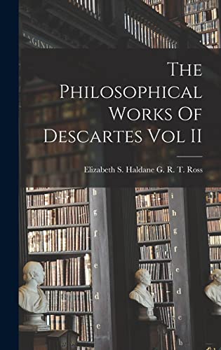 9781013750229: The Philosophical Works Of Descartes Vol II