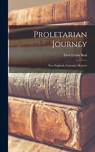 Beispielbild fr Proletarian Journey: New England, Gastonia, Moscow zum Verkauf von Lucky's Textbooks
