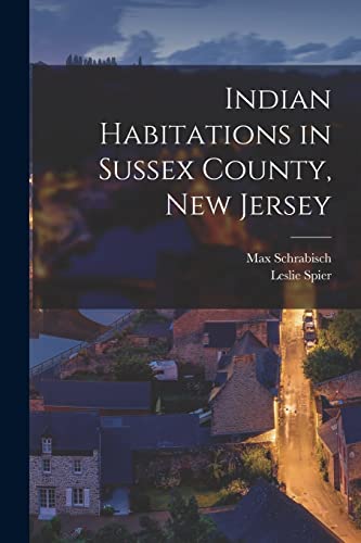 Imagen de archivo de Indian Habitations in Sussex County, New Jersey a la venta por GreatBookPrices