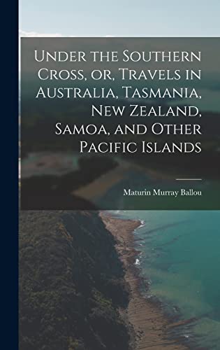9781013762376: Under the Southern Cross, or, Travels in Australia, Tasmania, New Zealand, Samoa, and Other Pacific Islands