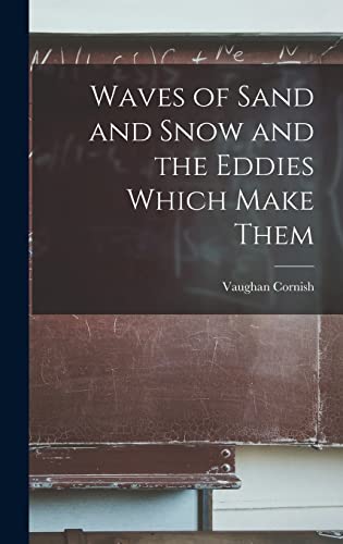 Beispielbild fr Waves of Sand and Snow and the Eddies Which Make Them zum Verkauf von Lucky's Textbooks