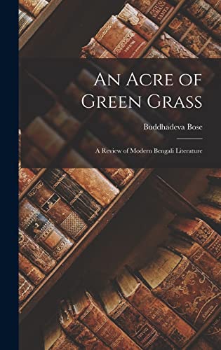 Imagen de archivo de An Acre of Green Grass: a Review of Modern Bengali Literature a la venta por Lucky's Textbooks