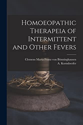 Beispielbild fr Homoeopathic Therapeia of Intermittent and Other Fevers zum Verkauf von THE SAINT BOOKSTORE