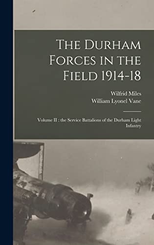 Imagen de archivo de The Durham Forces in the Field 1914-18 [microform]: Volume II: the Service Battalions of the Durham Light Infantry a la venta por Lucky's Textbooks