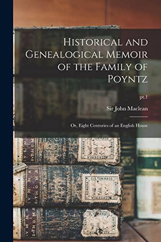 Beispielbild fr Historical and Genealogical Memoir of the Family of Poyntz: or, Eight Centuries of an English House; pt.1 zum Verkauf von Chiron Media