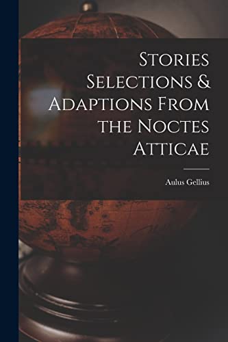 Beispielbild fr Stories Selections & Adaptions From the Noctes Atticae zum Verkauf von GreatBookPrices