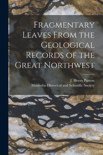 Beispielbild fr Fragmentary Leaves From the Geological Records of the Great Northwest [microform] zum Verkauf von Ria Christie Collections