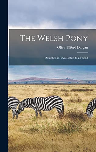 Stock image for The Welsh Pony: Described in Two Letters to a Friend for sale by Lucky's Textbooks