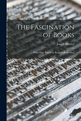 Beispielbild fr The Fascination of Books [microform] : With Other Papers on Books & Bookselling zum Verkauf von GreatBookPrices