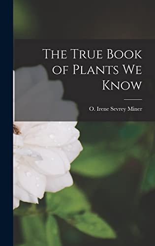 Stock image for The True Book of Plants We Know for sale by THE SAINT BOOKSTORE