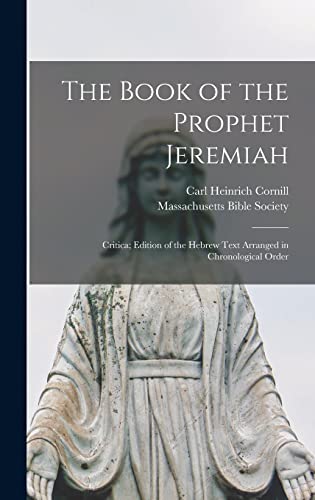 Imagen de archivo de The Book of the Prophet Jeremiah: Critica; Edition of the Hebrew Text Arranged in Chronological Order a la venta por THE SAINT BOOKSTORE