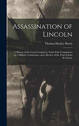 Stock image for Assassination of Lincoln; a History of the Great Conspiracy; Trial of the Conspirators by a Military Commission, and a Review of the Trial of John H. Surratt for sale by Lucky's Textbooks
