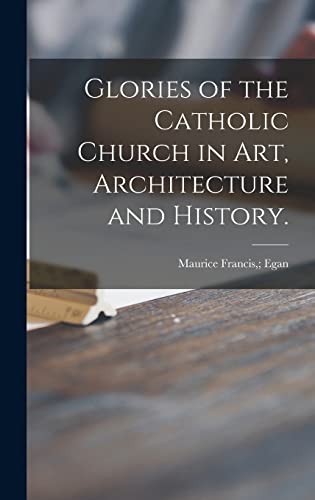 Stock image for Glories of the Catholic Church in Art, Architecture and History. for sale by THE SAINT BOOKSTORE