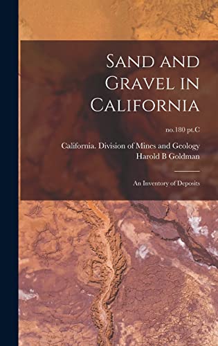 Stock image for Sand and Gravel in California: an Inventory of Deposits; no.180 pt.C for sale by Lucky's Textbooks