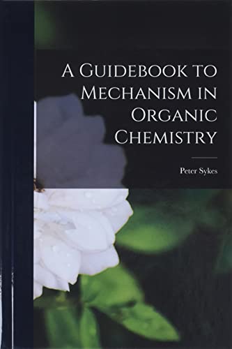 Imagen de archivo de A Guidebook to Mechanism in Organic Chemistry a la venta por GreatBookPrices