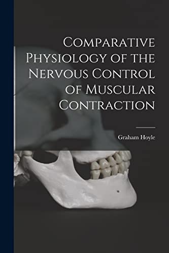 Stock image for Comparative Physiology of the Nervous Control of Muscular Contraction for sale by Lucky's Textbooks