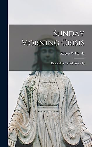 Beispielbild fr Sunday Morning Crisis: Renewal in Catholic Worship zum Verkauf von Lucky's Textbooks