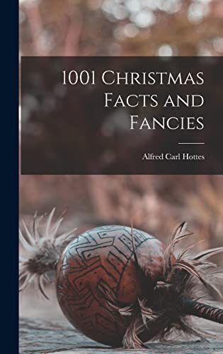 Stock image for 1001 Christmas Facts and Fancies for sale by Lucky's Textbooks