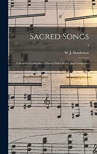 Stock image for Sacred Songs: a Standard Collection of Sacred Solos by the Best Composers; 3 for sale by THE SAINT BOOKSTORE