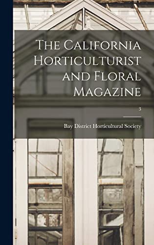 9781013805226: The California Horticulturist and Floral Magazine; 3