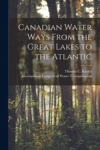 Stock image for Canadian Water Ways From the Great Lakes to the Atlantic [microform] for sale by PBShop.store US