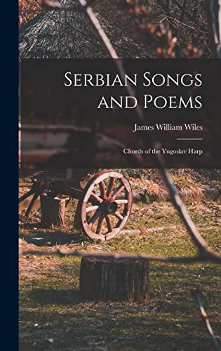 Beispielbild fr Serbian Songs and Poems: Chords of the Yugoslav Harp zum Verkauf von Lucky's Textbooks