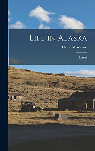 Stock image for Life in Alaska: Letters for sale by Lucky's Textbooks