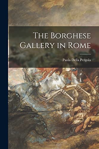 Stock image for The Borghese Gallery in Rome for sale by GreatBookPrices