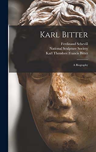 Imagen de archivo de Karl Bitter: a Biography a la venta por Lucky's Textbooks