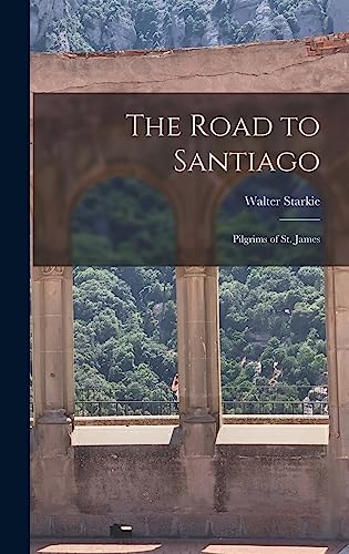 Imagen de archivo de The Road to Santiago: Pilgrims of St. James a la venta por GreatBookPrices