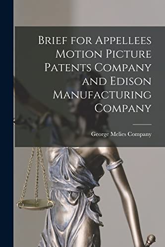 Beispielbild fr Brief for Appellees Motion Picture Patents Company and Edison Manufacturing Company zum Verkauf von Ria Christie Collections