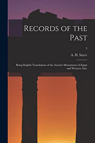 Imagen de archivo de Records of the Past: Being English Translations of the Ancient Monuments of Egypt and Western Asia.; 5 a la venta por Ria Christie Collections