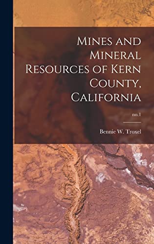 Stock image for Mines and Mineral Resources of Kern County, California; no.1 for sale by Lucky's Textbooks
