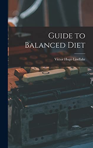 Imagen de archivo de Guide to Balanced Diet a la venta por Lucky's Textbooks