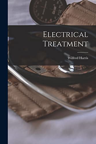 Imagen de archivo de Electrical Treatment [microform] a la venta por Lucky's Textbooks