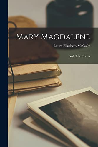 Stock image for Mary Magdalene [microform]: and Other Poems for sale by Lucky's Textbooks