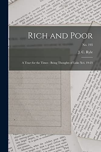 Stock image for Rich and Poor: a Tract for the Times: Being Thoughts of Luke Xvi. 19-23; no. 193 for sale by THE SAINT BOOKSTORE